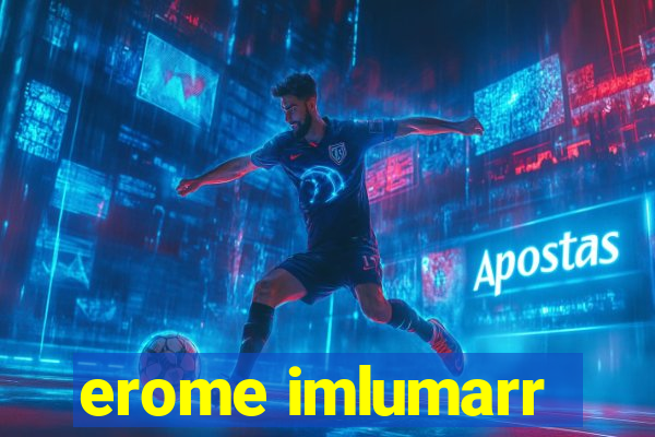 erome imlumarr